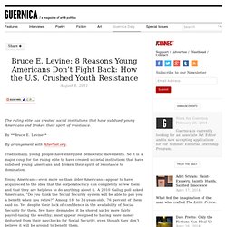 Bruce E. Levine: 8 Reasons Young Americans Don’t Fight Back: How the U.S. Crushed Youth Resistance