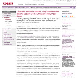 Americans’ Security Concerns Jump on Internet and National Security Worries, Unisys Security Index Shows