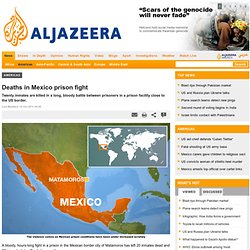 Deaths in Mexico prison fight - Americas
