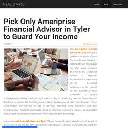 Pick Only Ameriprise Financial Advisor in Tyler to Guard Your Income - NEAL D VASS