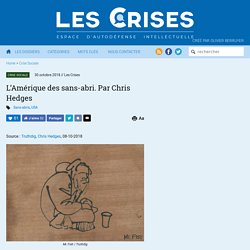 » L’Amérique des sans-abri. Par Chris Hedges POIGNANT !!