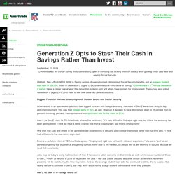 TD Ameritrade - Generation Z Opts to Stash Their Cash in Savings Rather Than Invest