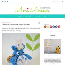Totoro Amigurumi Crochet Pattern - Free - Ami Amour