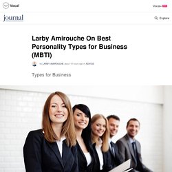 Larby Amirouche On Best Personality Types for Business (MBTI)