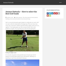 Ammar Kattoula - How to select the Best Golf Guide - Ammar Kattoula