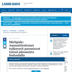 Mielipide: Ammattitaitoiset työkaverit parantavat työssä jaksamista hoitoalalla - Länsi-Savo