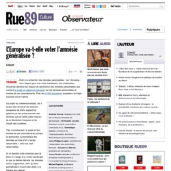 Tribune Rue89 : L’Europe va-t-elle voter l’amnésie généralisée ?