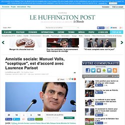 Amnistie sociale: Manuel Valls, "sceptique", est d'accord avec Laurence Parisot