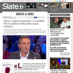 Viol et «rapport amoureux»: le candidat FN à la mairie de Marseille n'a pas «dérapé»