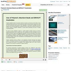 Polymeric Adsorbent Beads and SERVALYT Ampholytes