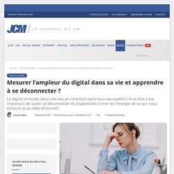 L'ampleur du digital dans nos vies : apprendre à se déconnecter