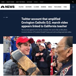 Twitter account that amplified Covington Catholic D.C. march video appears linked to California teacher