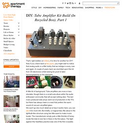 DIY: Tube Amplifier Kit Build (In Recycled Box), Part 1