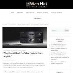 What Should I Look For When Buying a Stereo Amplifier? – Tips on Buying Music Systems in India – WattHiFi