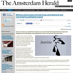 The Amsterdam Herald - Witness claims justice minister knew Joris Demmink was connected to paedophile inquiry