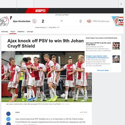 Ajax Amsterdam vs. PSV Eindhoven - Football Match Report - July 27, 2019 - ESPN