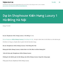 Dự án Shophouse Kiến Hưng Luxury 1 Hà Đông Hà Nội