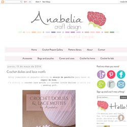 Anabelia craft design: Crochet doilies and lace motifs