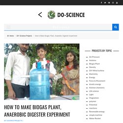 Biogas Plant Anaerobic Digester "Science Fair Project" Step by Step Instructions