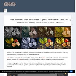 Free Analog Efex Pro presets - Life after Photoshop