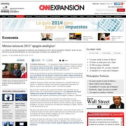 México inicia en 2013 ‘apagón analógico’ - Economía