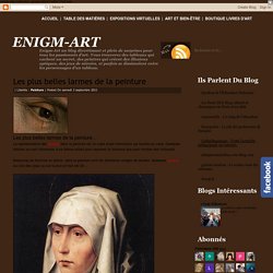 Les plus belles larmes de la peinture ~ ENIGM-ART