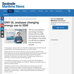 DNV GL analyses changing energy use to 2050