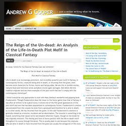 The Reign of the Un-dead: An Analysis of the Life-in-Death Plot Mofif in Classical Fantasy « Just Coop It