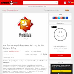 Arc Flash Analysis Engineers: Working for the Highest Safety Article