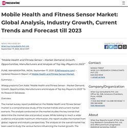 Mobile Health and Fitness Sensor Market: Global Analysis, Industry Growth, Current Trends and Forecast till 2023