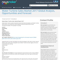 Water Turbine Sales Market 2017 Global Analysis, Opportunities and Forecast
