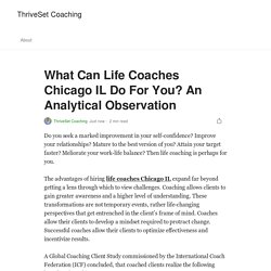 What Can Life Coaches Chicago IL Do For You? An Analytical Observation