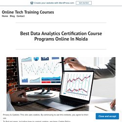 Best Data Analytics Certification Course Programs Online In Noida – Online Tech Training Courses