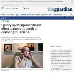 Spotify opens up analytics in effort to prove its worth to doubting musicians