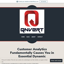 Customer Analytics Fundamentally Causes You in Essential Dynamic