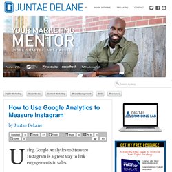 How to Use Google Analytics to Measure Instagram »