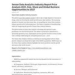 Sensor Data Analytics Industry Report Price Analysis 2021, Size, Share and Global Business Opportunities to 2027 – Telegraph