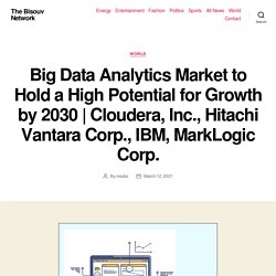 Cloudera, Inc., Hitachi Vantara Corp., IBM, MarkLogic Corp. – The Bisouv Network