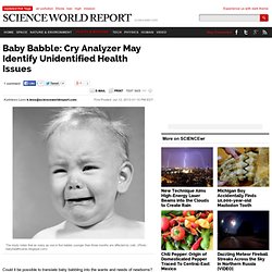 Baby Babble: Cry Analyzer May Identify Unidentified Health Issues