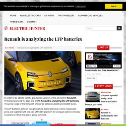 Renault is analyzing the LFP batteries