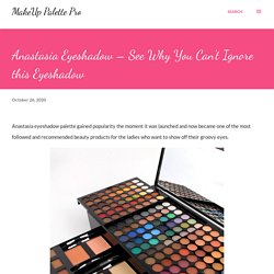 Anastasia Eyeshadow – See Why You Can’t Ignore this Eyeshadow