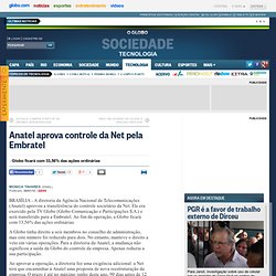 Anatel aprova controle da Net pela Embratel