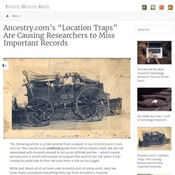 Ancestry.com's "Location Traps" Are Causing Researchers to Miss Important Records