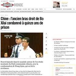 Chine : l'ancien bras droit de Bo Xilai condamné à 15 ans de prison