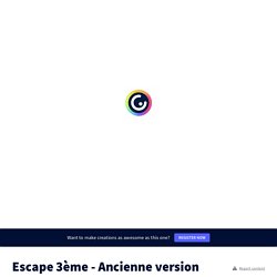 Escape 3ème - Ancienne version