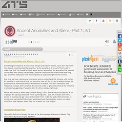 Ancient Anomalies and Aliens - Part 1: Art