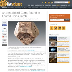 Ancient board game found in looted China tomb