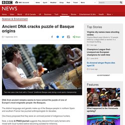 Ancient DNA cracks puzzle of Basque origins