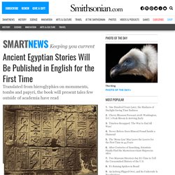 Ancient Egyptian Stories Will Be Published in English for the First Time