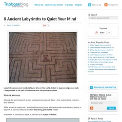 8 Ancient Labyrinths to Quiet Your Mind